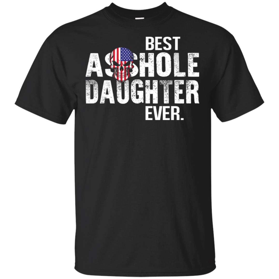 Best Asshole Daughter Ever T-Shirts, Hoodie, Tank