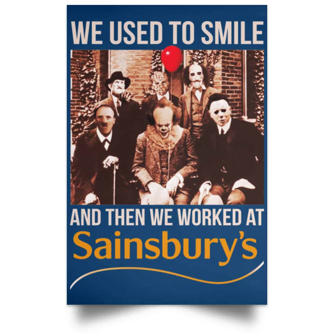 We Used To Smile And Then We Worked At Sainsbury’s Posters
