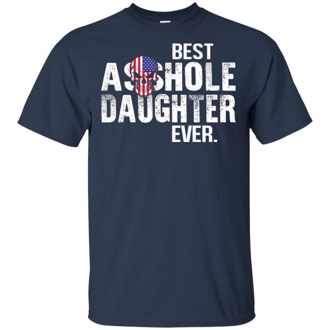 Best Asshole Daughter Ever T-Shirts, Hoodie, Tank