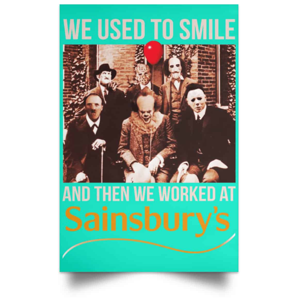 We Used To Smile And Then We Worked At Sainsbury’s Posters