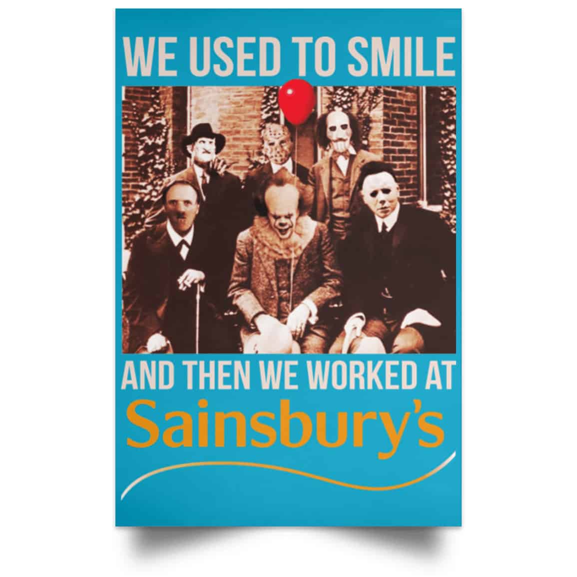 We Used To Smile And Then We Worked At Sainsbury’s Posters