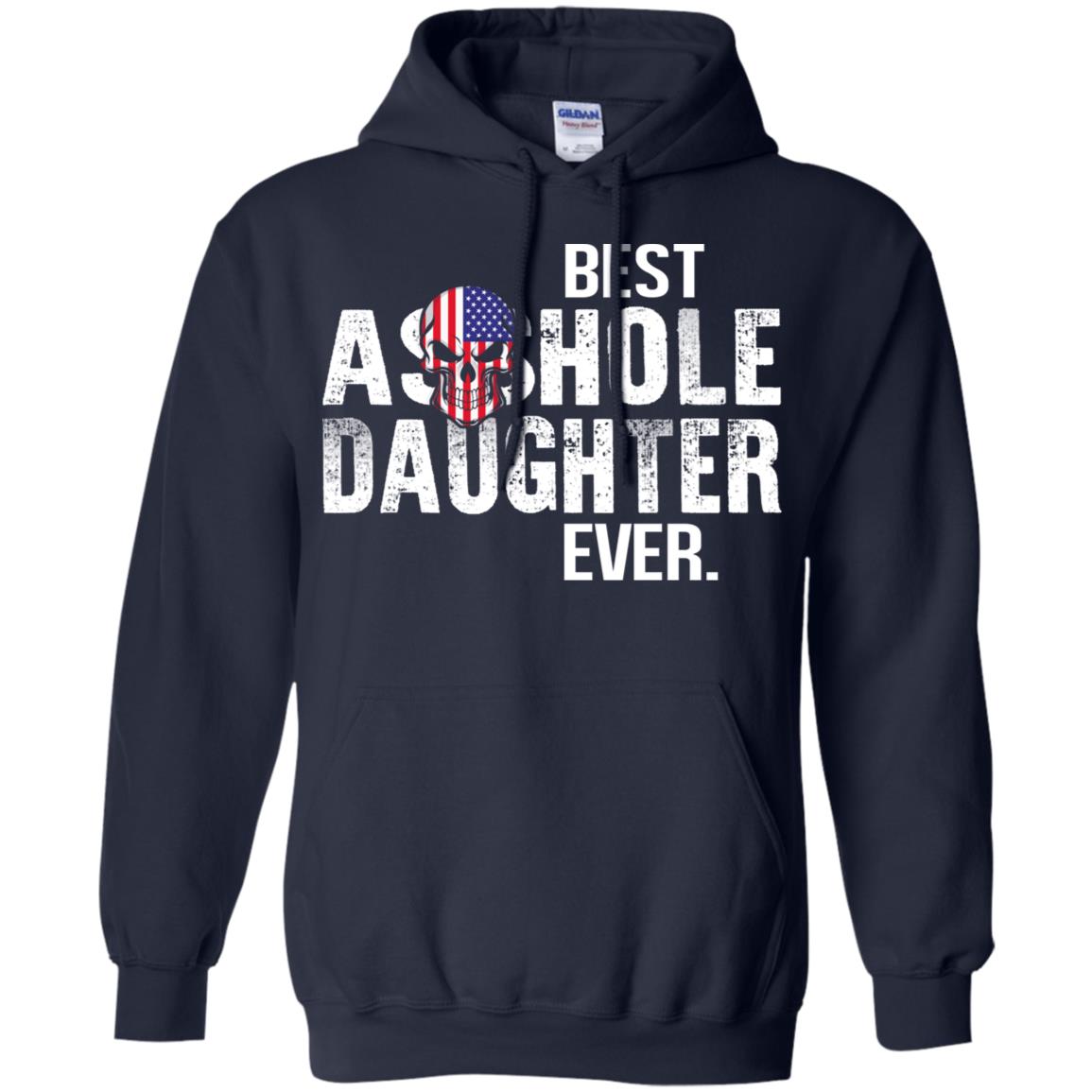 Best Asshole Daughter Ever T-Shirts, Hoodie, Tank