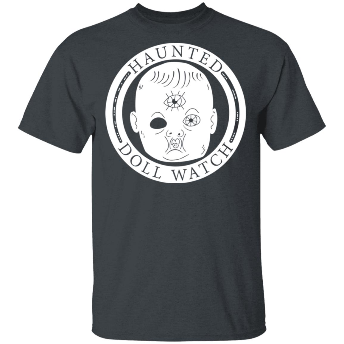 Haunted Doll Watch Shirt, Hoodie, Tank