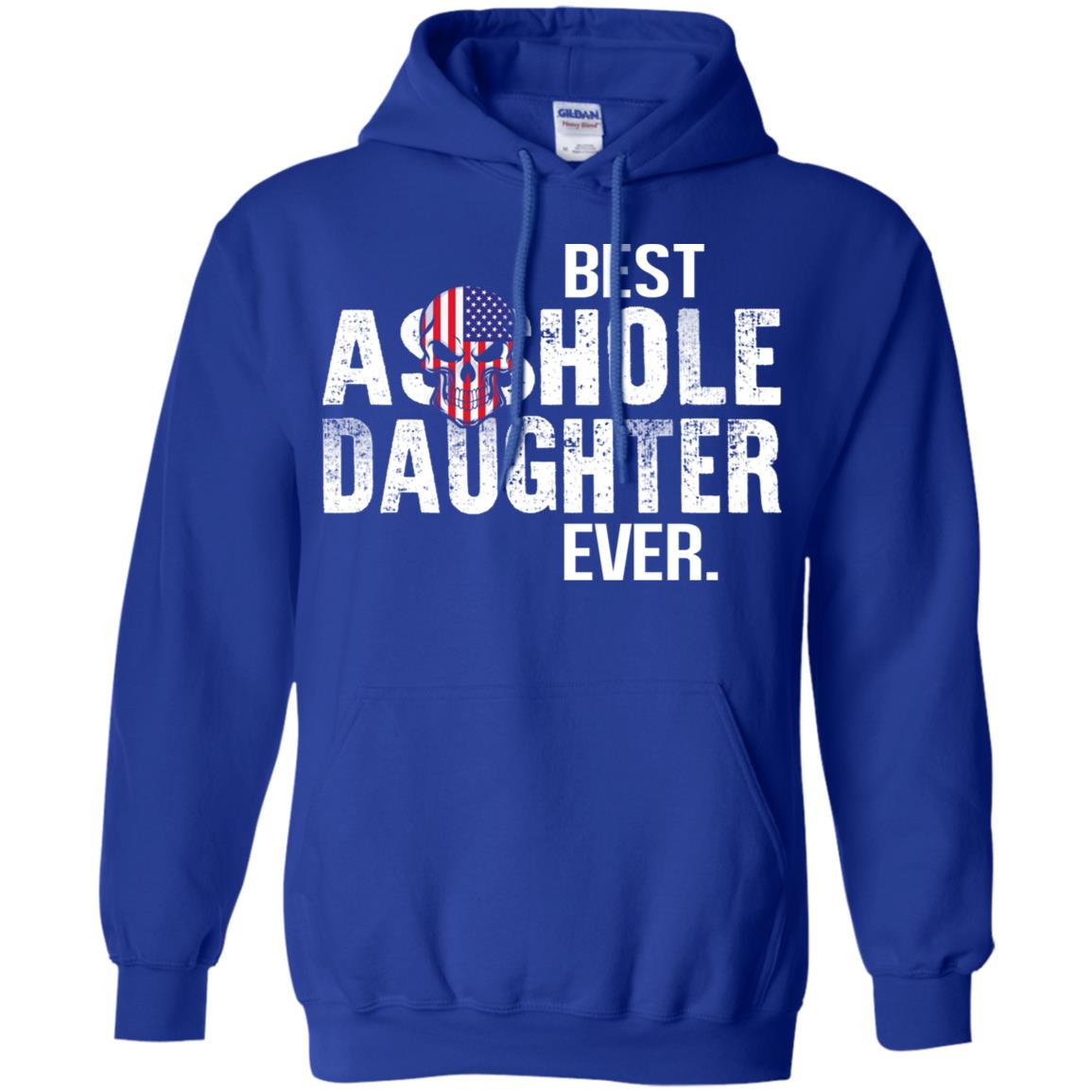 Best Asshole Daughter Ever T-Shirts, Hoodie, Tank