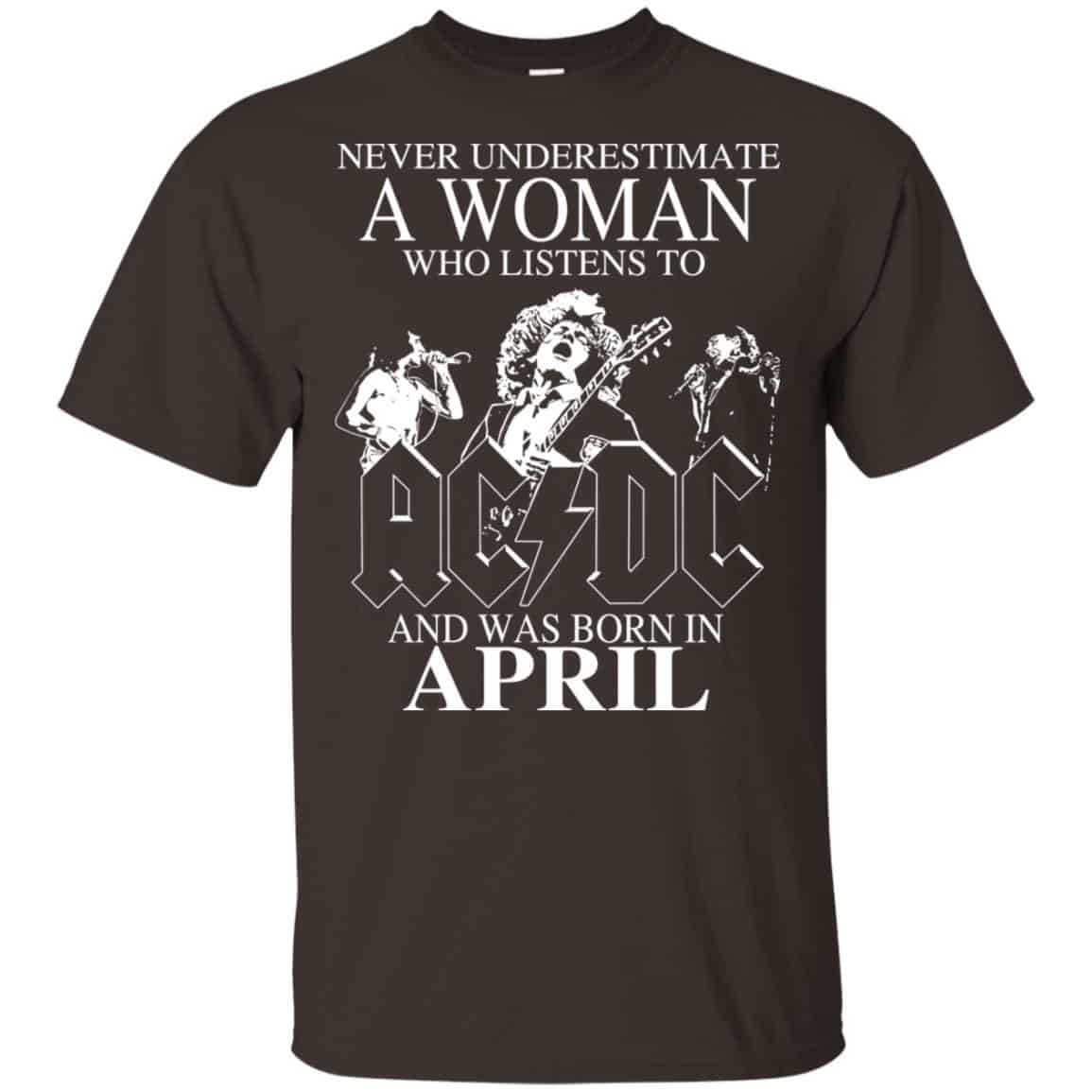 A Woman Who Listens To AC DC And Was Born In April T-Shirts, Hoodie, Tank