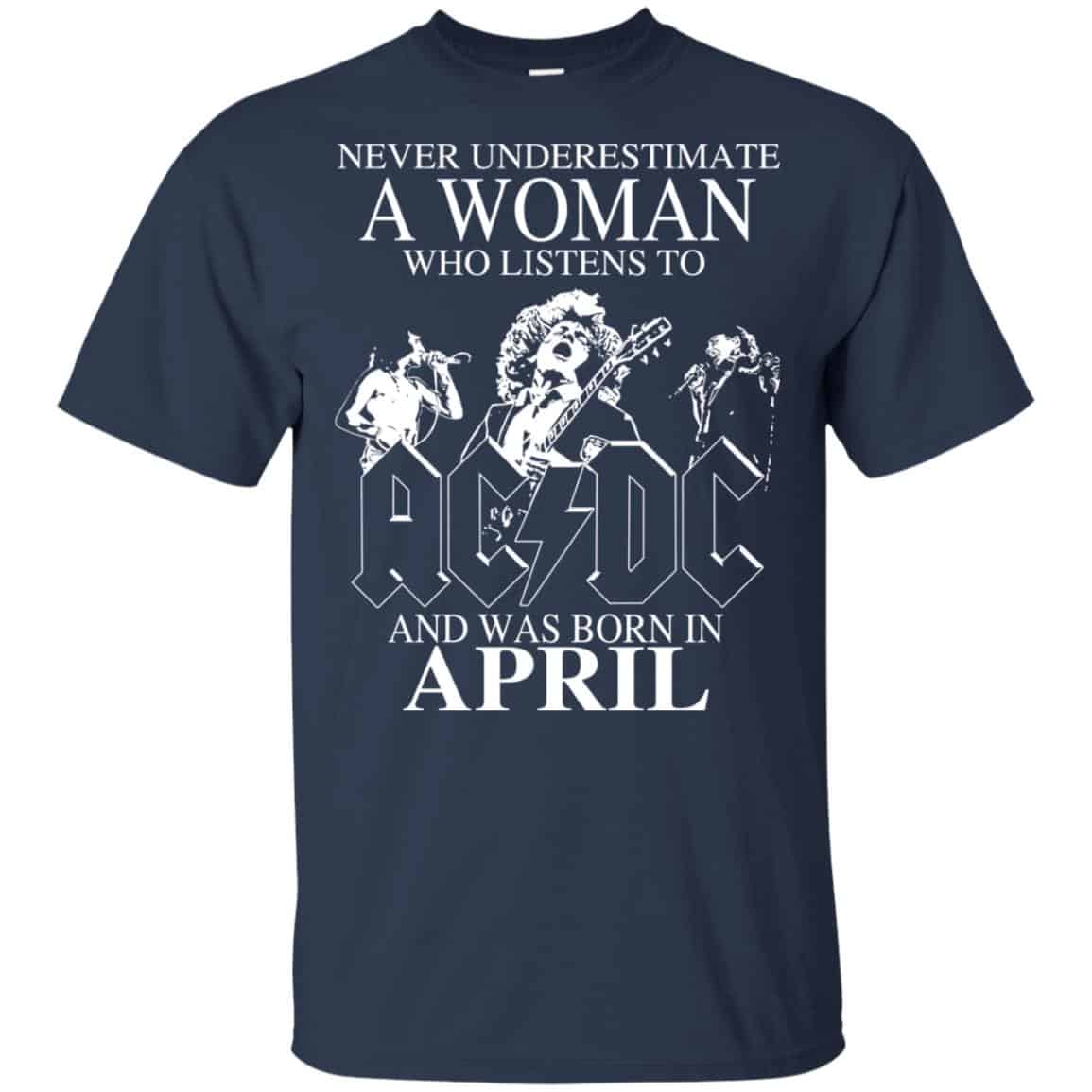 A Woman Who Listens To AC DC And Was Born In April T-Shirts, Hoodie, Tank