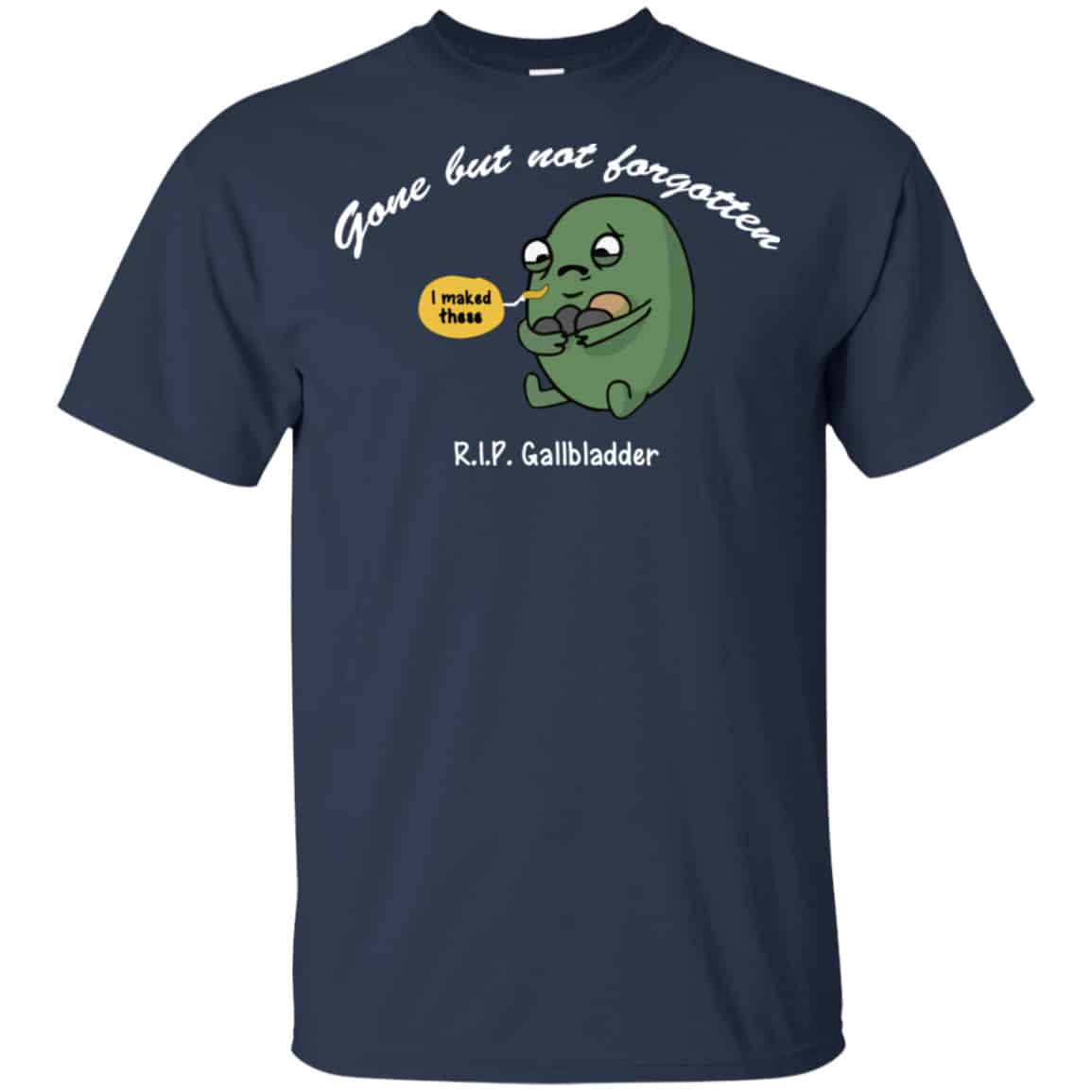 Gone But Not Forgotten R.I.P Gallbladder Shirt, Hoodie, Tank