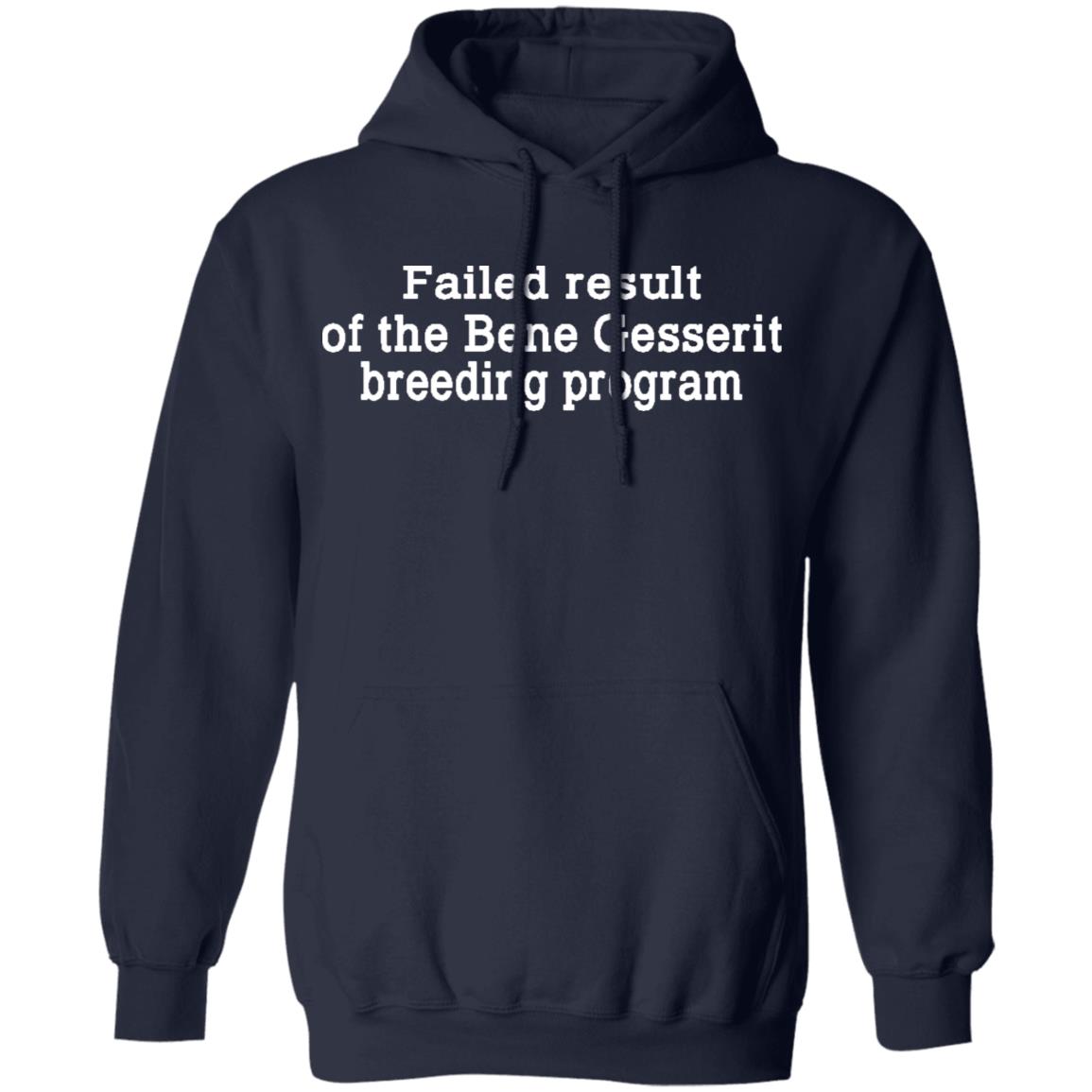 Failed Result Of The Bene Gesserit Breeding Program Shirt, Hoodie, Tank
