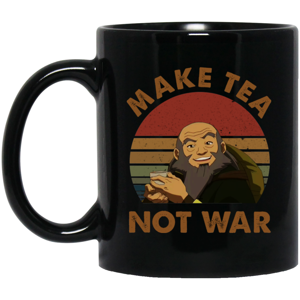 The Last Airbender Avatar Uncle Iroh Make Tea Not War Mug