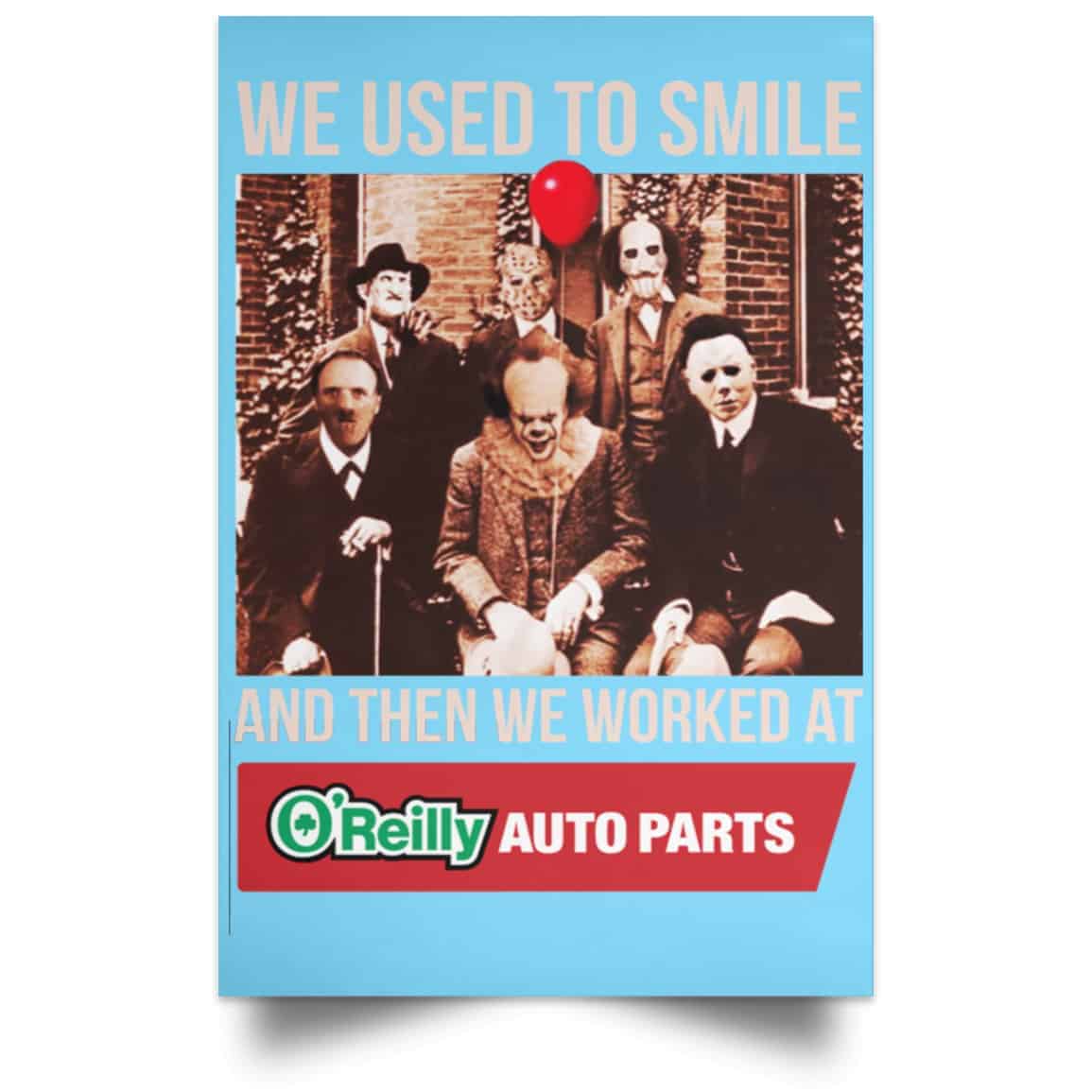 We Used To Smile And Then We Worked At O’Reilly Auto Parts Poster