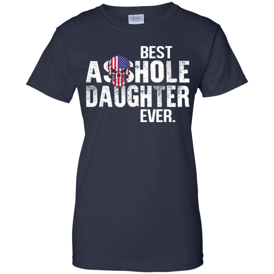 Best Asshole Daughter Ever T-Shirts, Hoodie, Tank