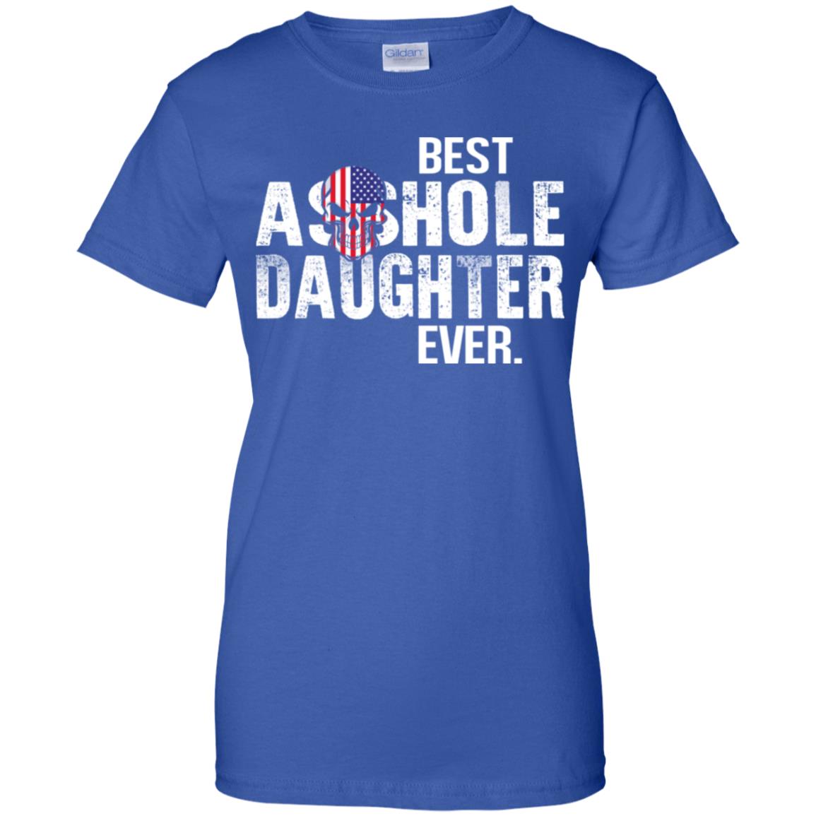 Best Asshole Daughter Ever T-Shirts, Hoodie, Tank