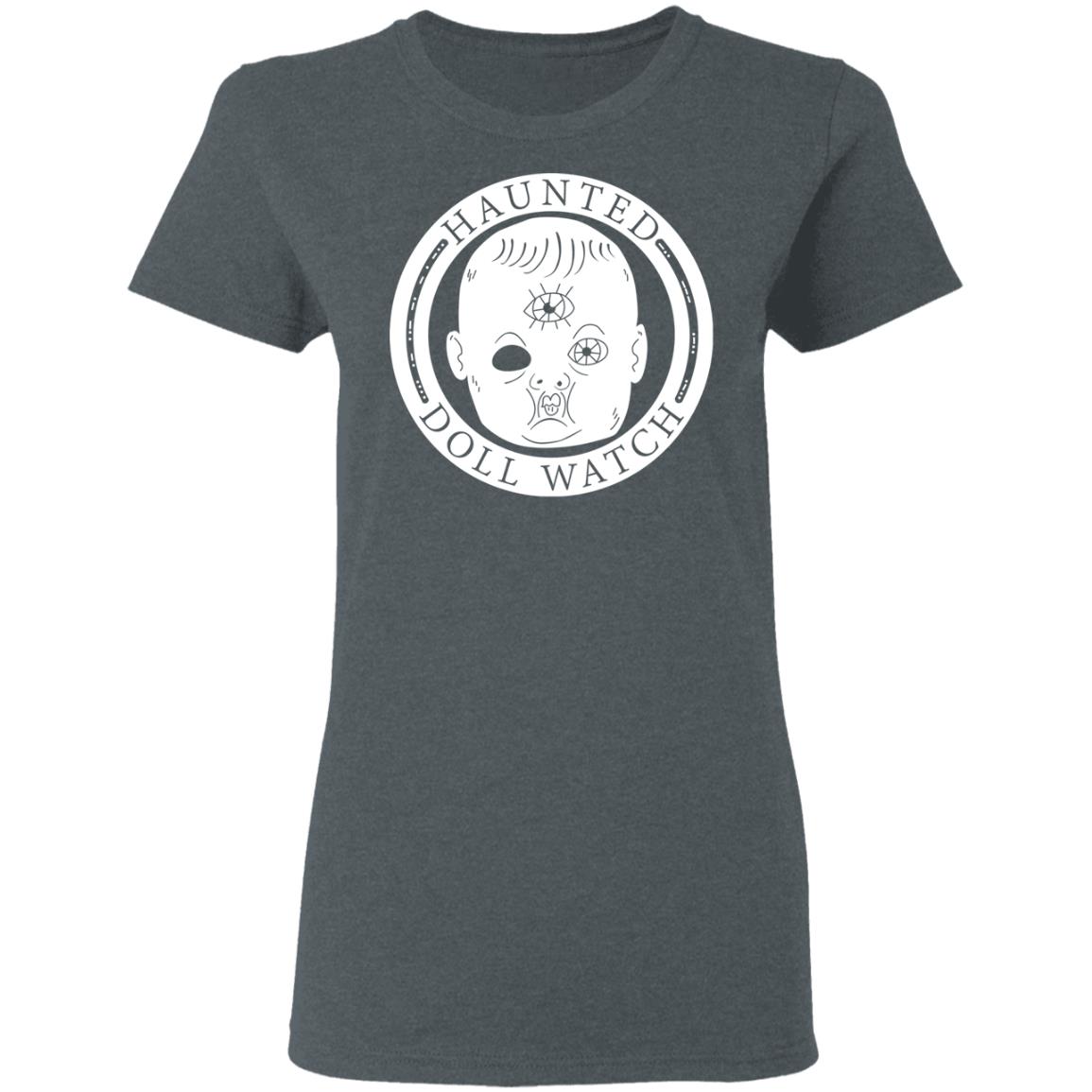 Haunted Doll Watch Shirt, Hoodie, Tank