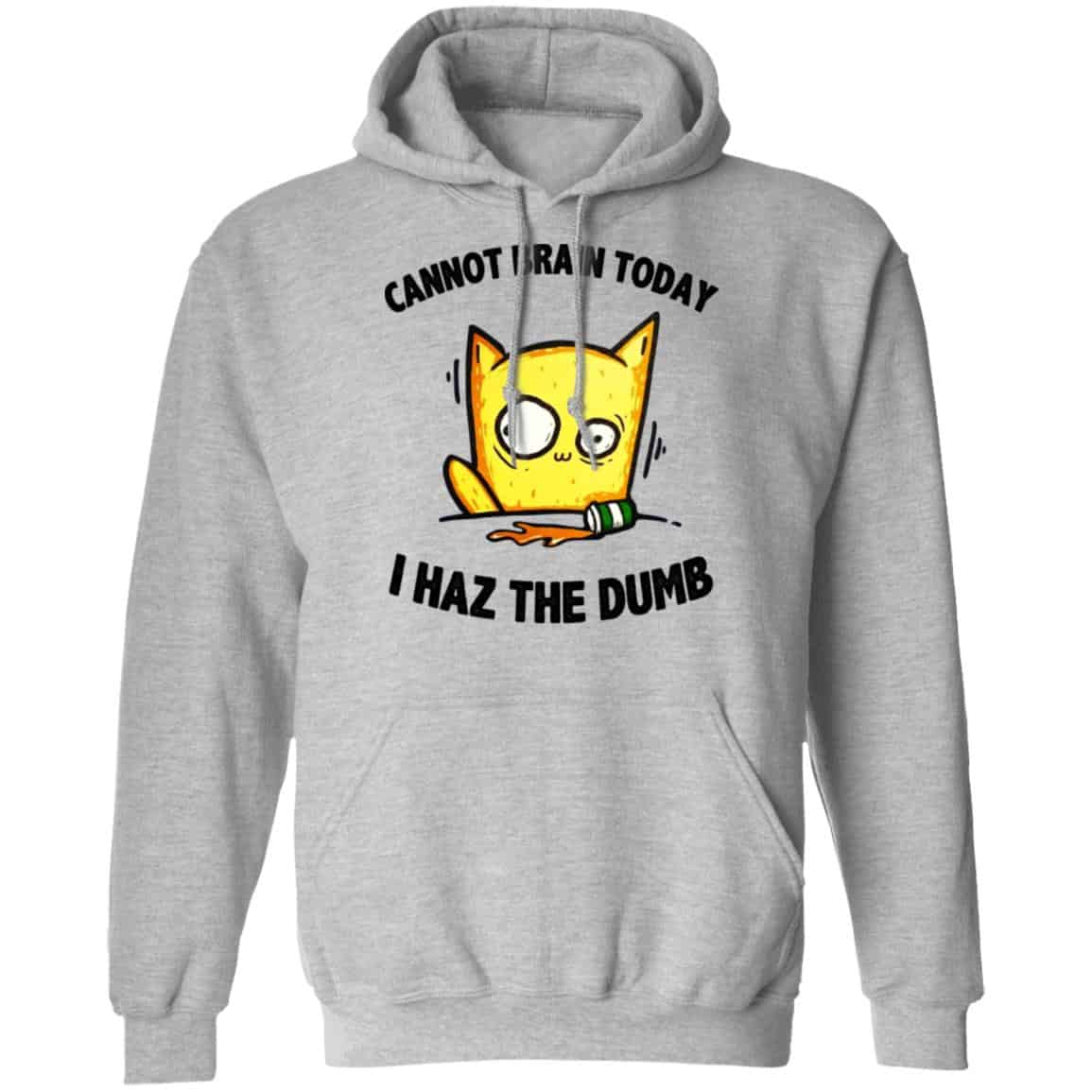 Cat Cannot Brain Today I Haz The Dumb Shirt, Hoodie, Tank