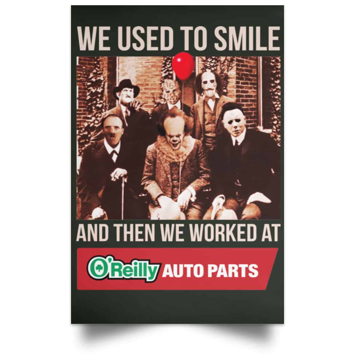 We Used To Smile And Then We Worked At O’Reilly Auto Parts Poster