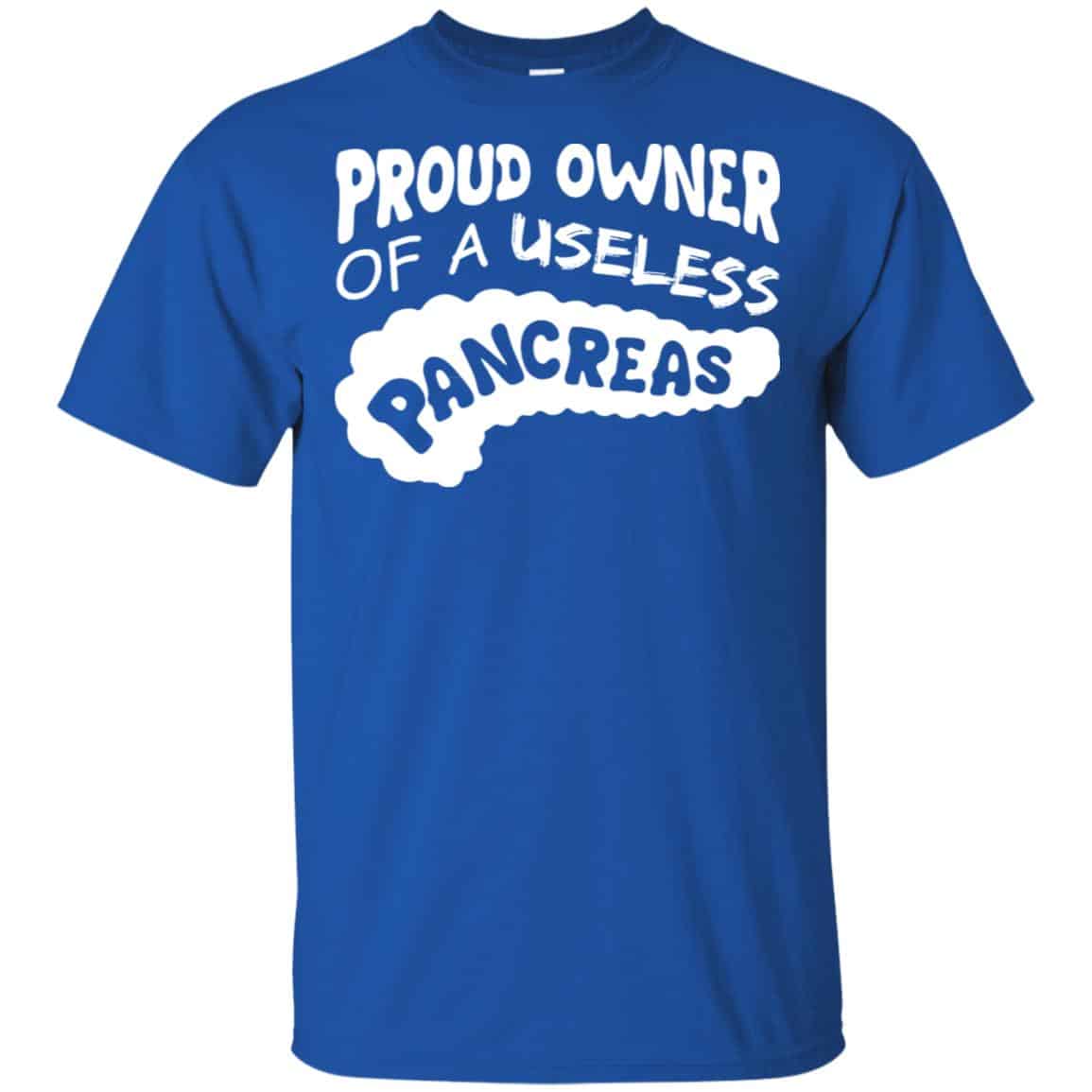 Proud Owner Of A Useless Pancreas Shirt, Hoodie, Tank