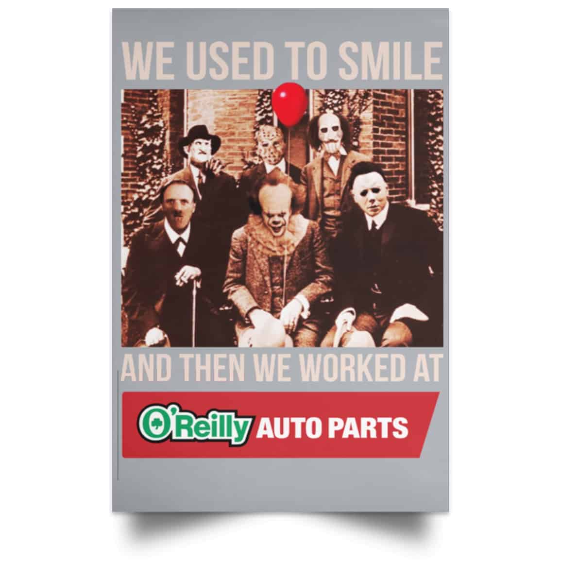 We Used To Smile And Then We Worked At O’Reilly Auto Parts Poster