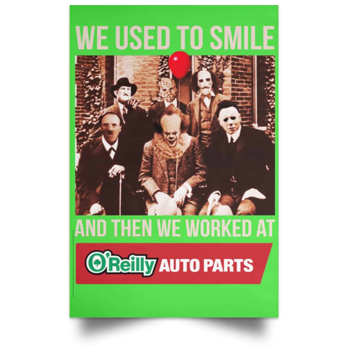 We Used To Smile And Then We Worked At O’Reilly Auto Parts Poster
