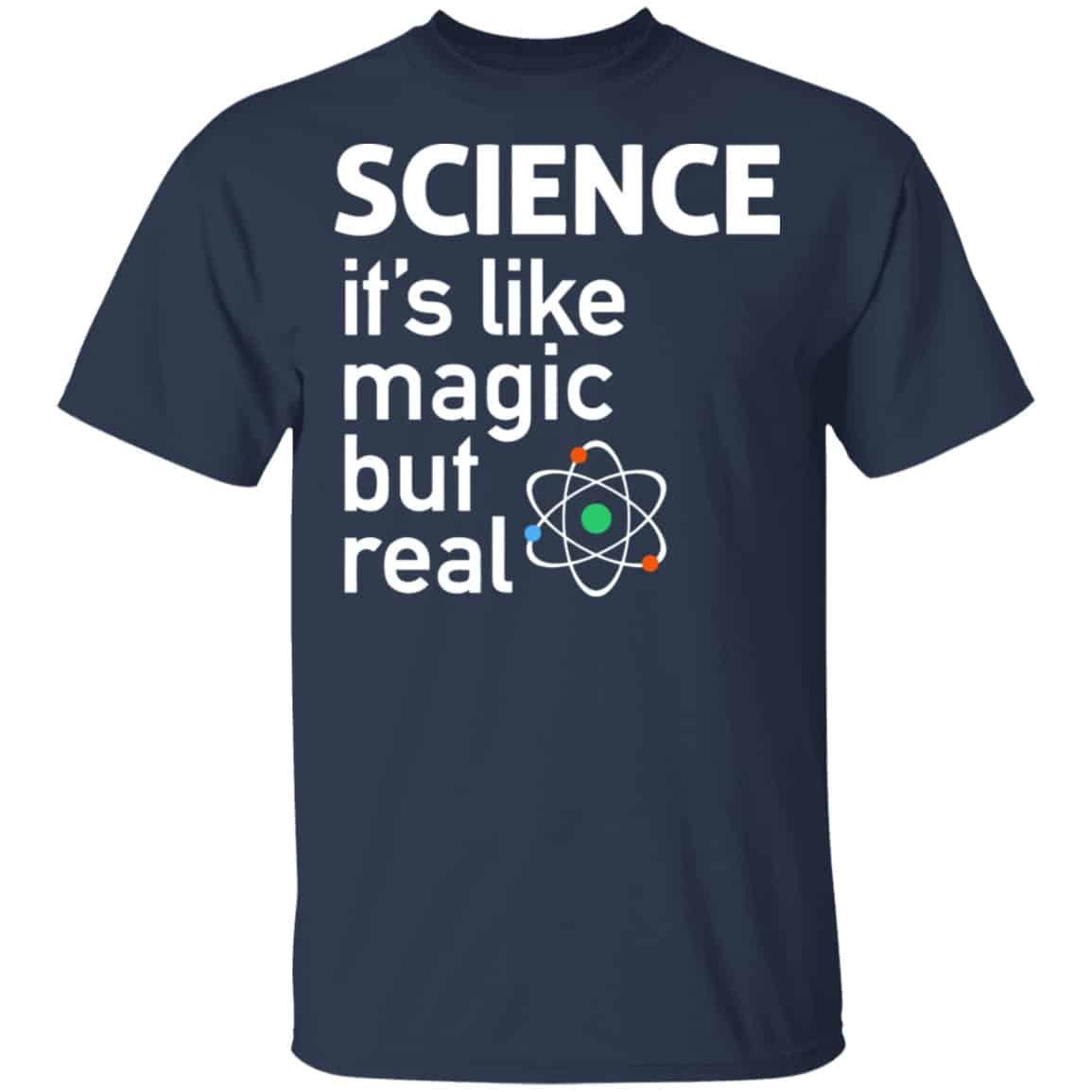 Science It’s Like Magic, But Real Shirt, Hoodie, Tank