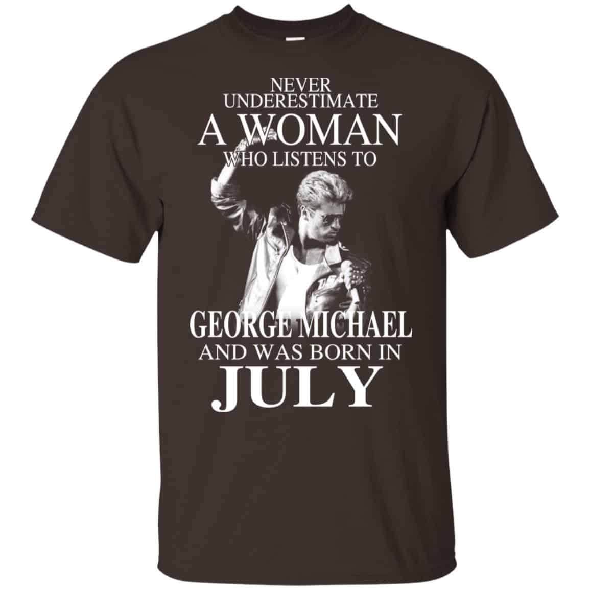 A Woman Who Listens To George Michael And Was Born In July T-Shirts, Hoodie, Tank