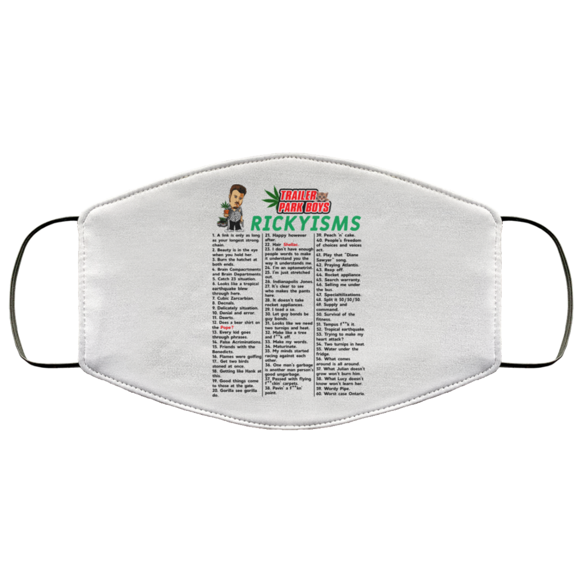 Trailer Park Boys Rickyisms Face Mask