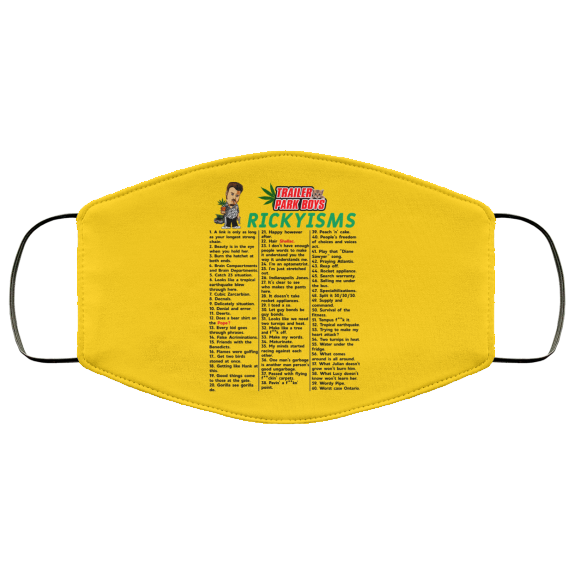 Trailer Park Boys Rickyisms Face Mask