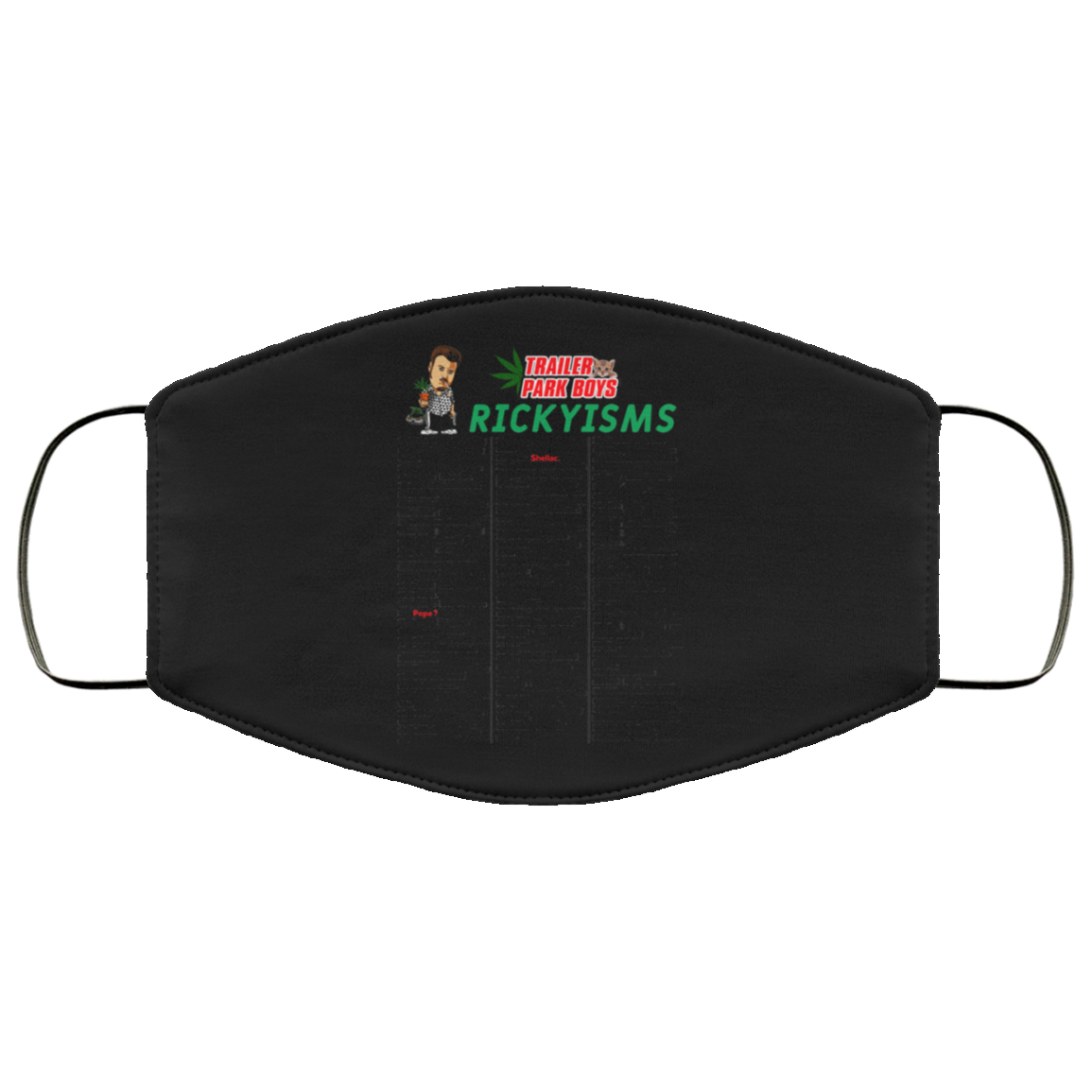 Trailer Park Boys Rickyisms Face Mask