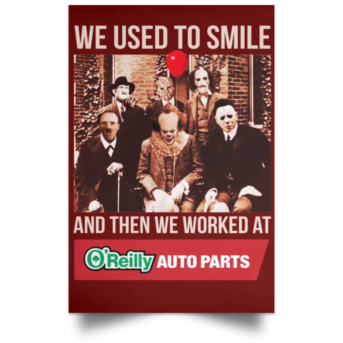We Used To Smile And Then We Worked At O’Reilly Auto Parts Poster