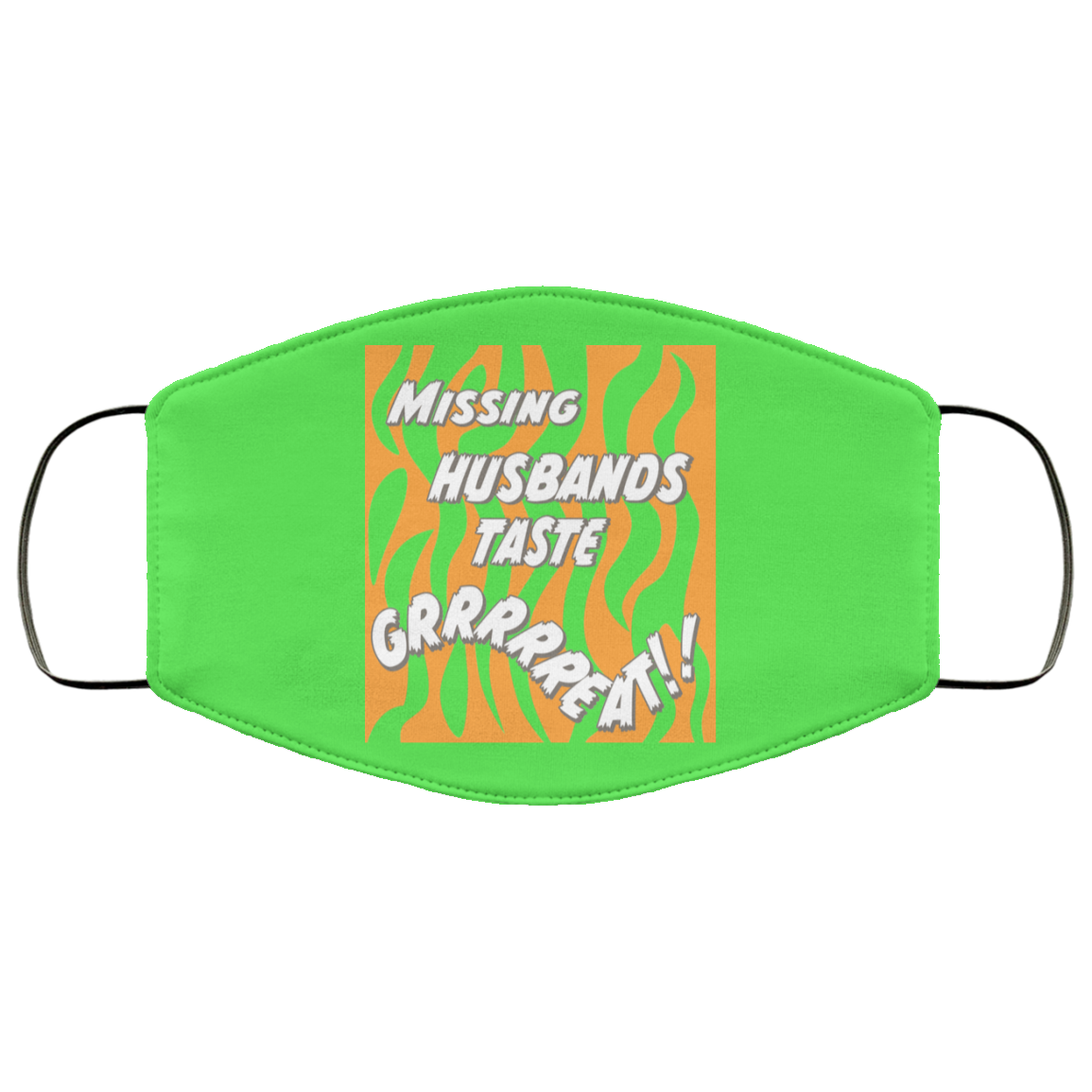 Toni The Maneater Missing Husbands Taste Face Mask