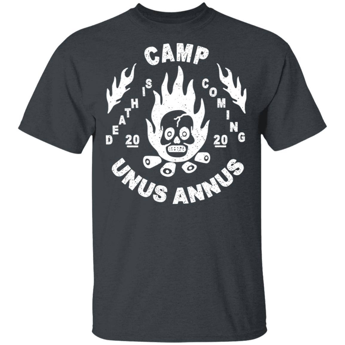 Camp Unus Annus 2020 Death Is Coming Shirt, Hoodie, Tank