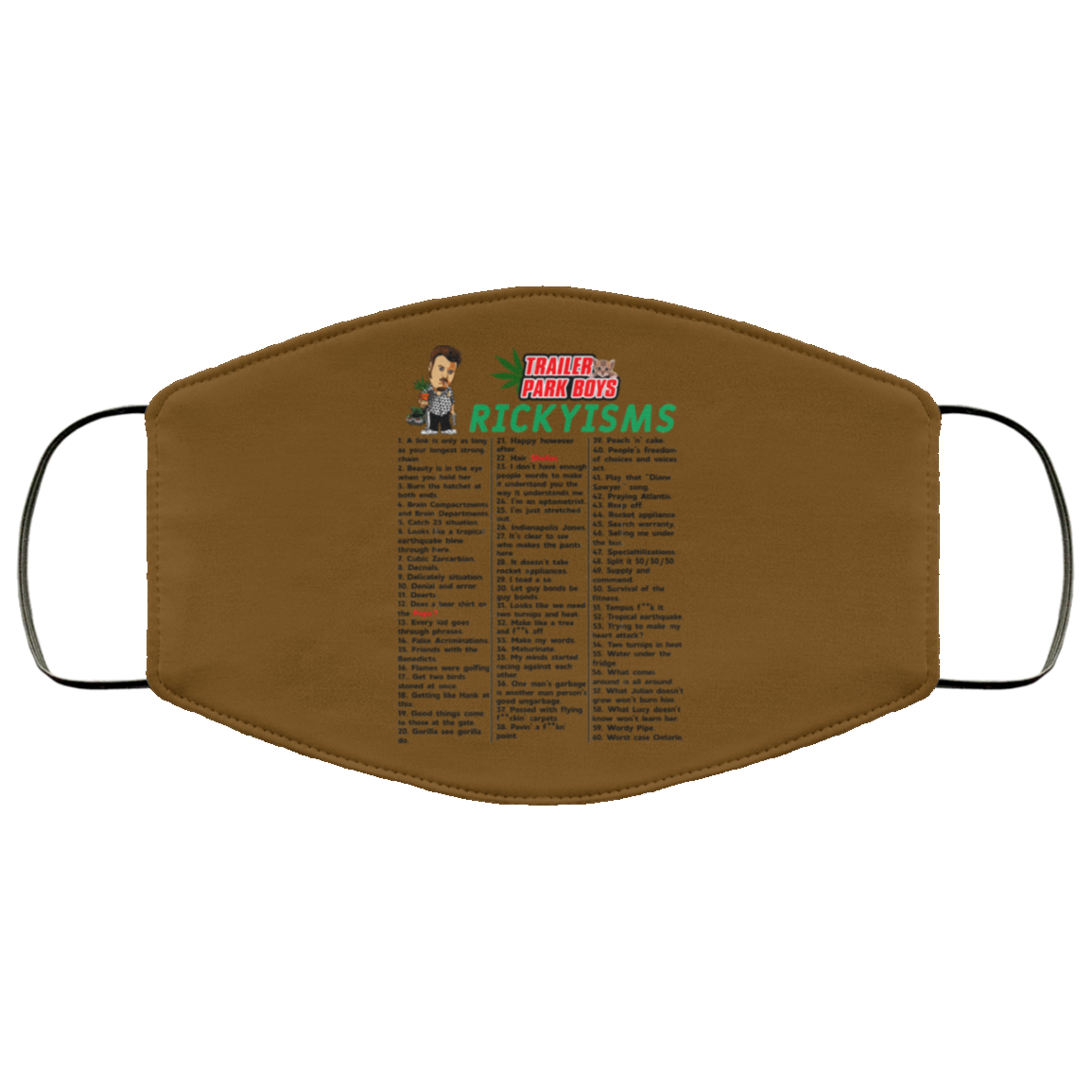 Trailer Park Boys Rickyisms Face Mask