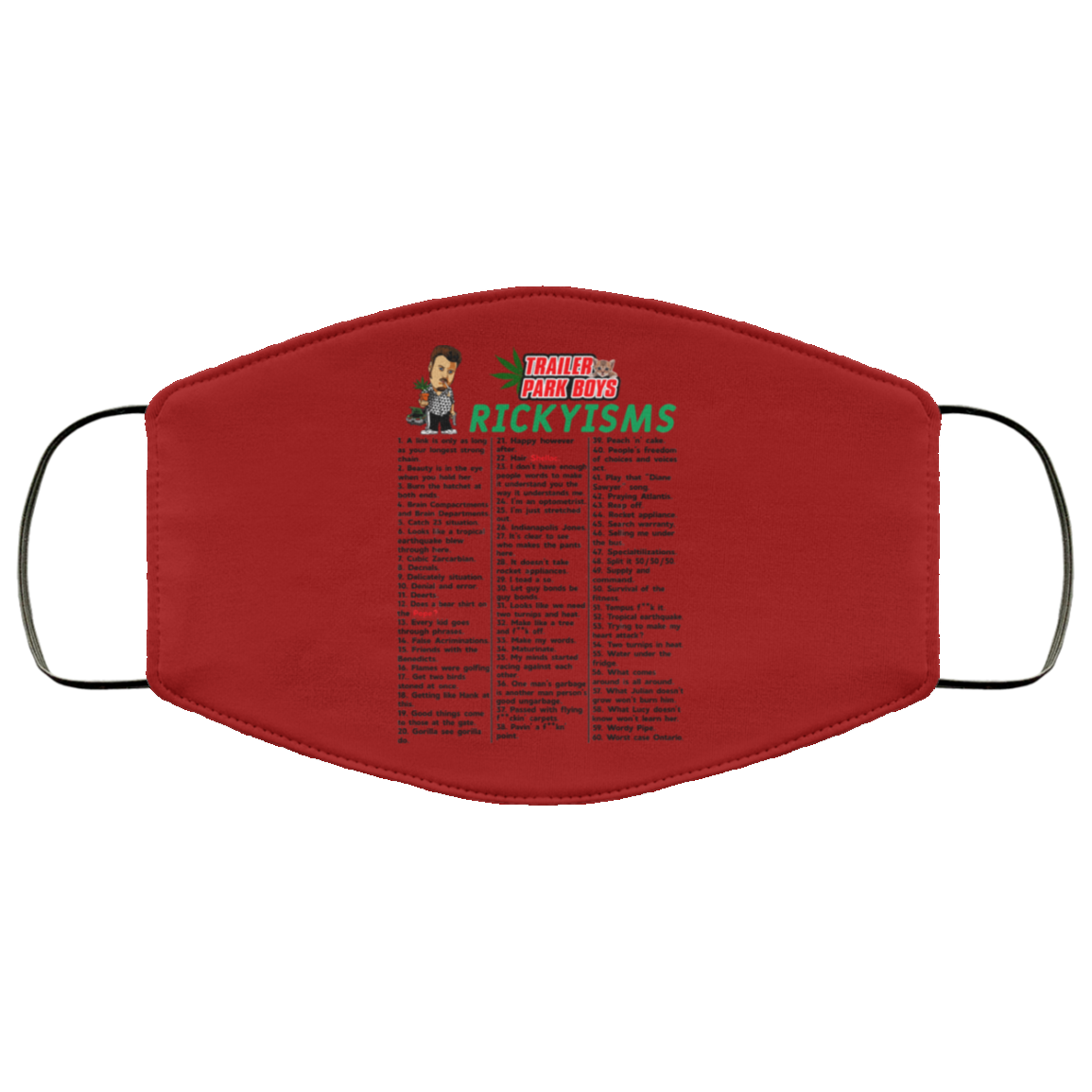 Trailer Park Boys Rickyisms Face Mask