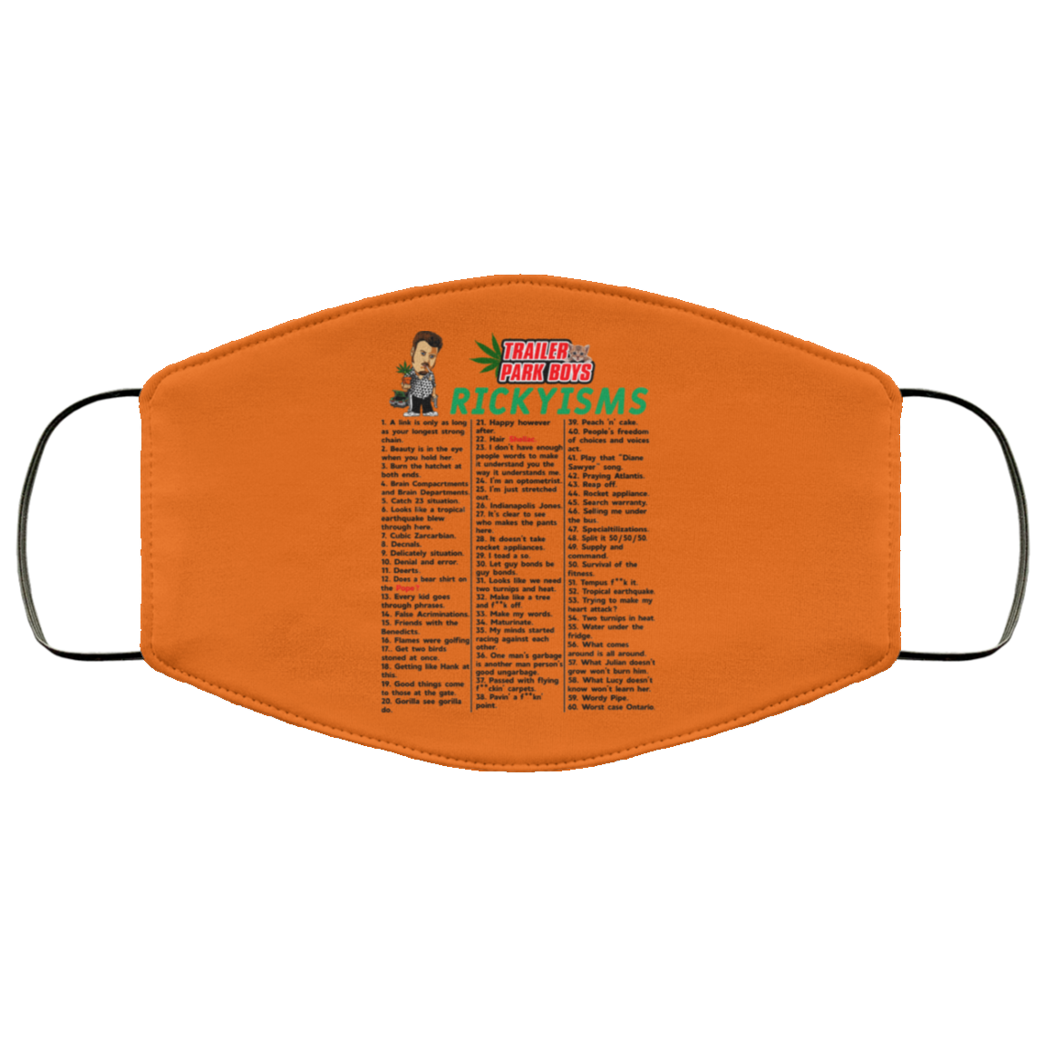 Trailer Park Boys Rickyisms Face Mask