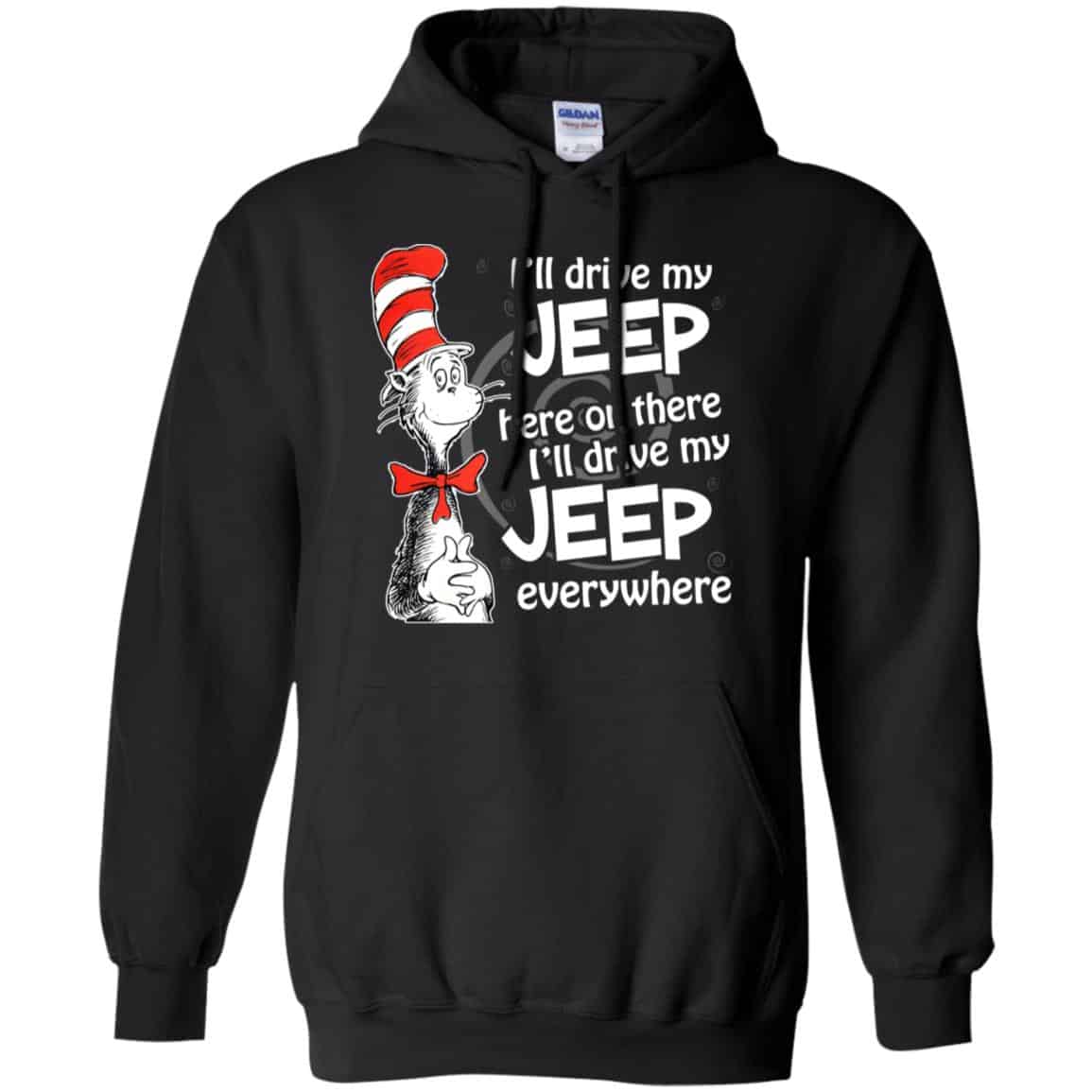 I’ll Drive My Jeep Here Or There I’ll Drive My Jeep Everywhere Shirt, Hoodie, Tank