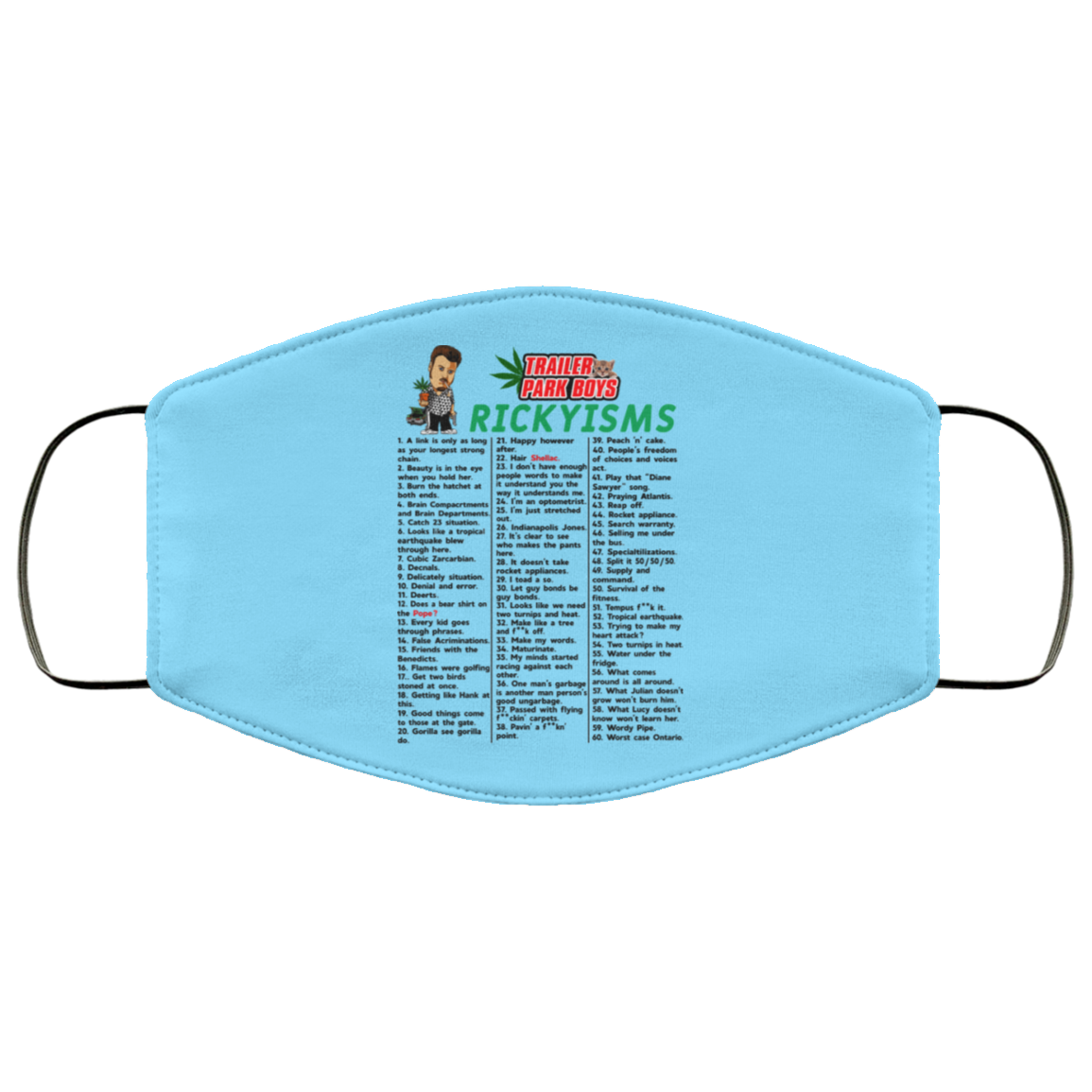 Trailer Park Boys Rickyisms Face Mask