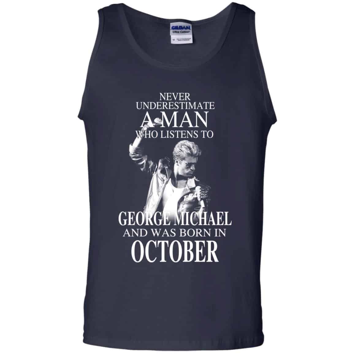 A Man Who Listens To George Michael And Was Born In October T-Shirts, Hoodie, Tank