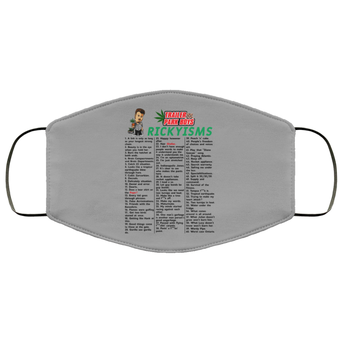 Trailer Park Boys Rickyisms Face Mask
