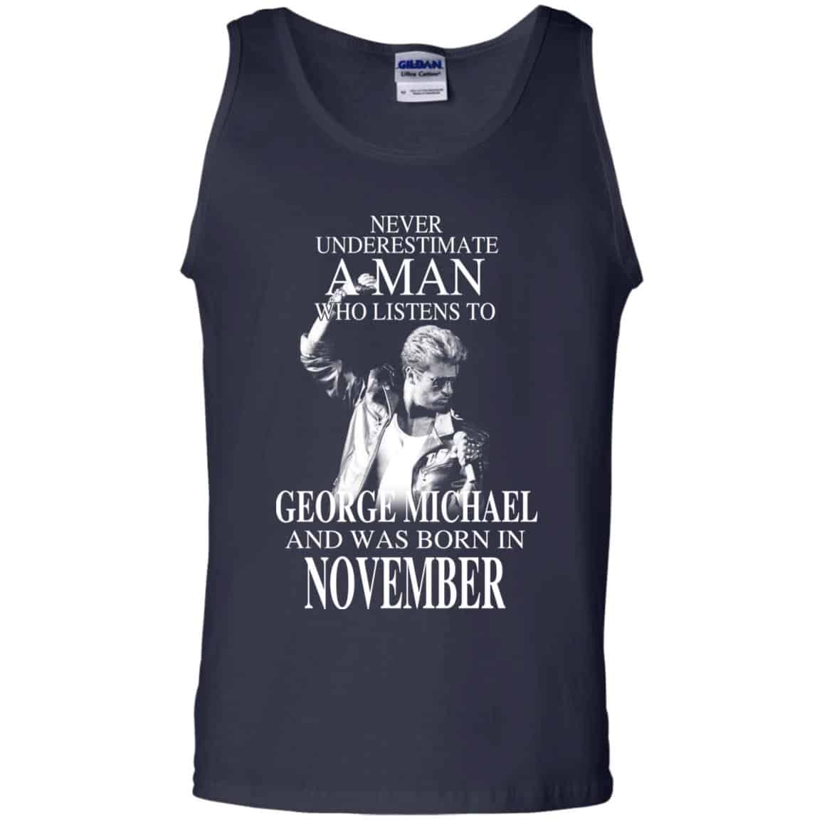 A Man Who Listens To George Michael And Was Born In November T-Shirts, Hoodie, Tank