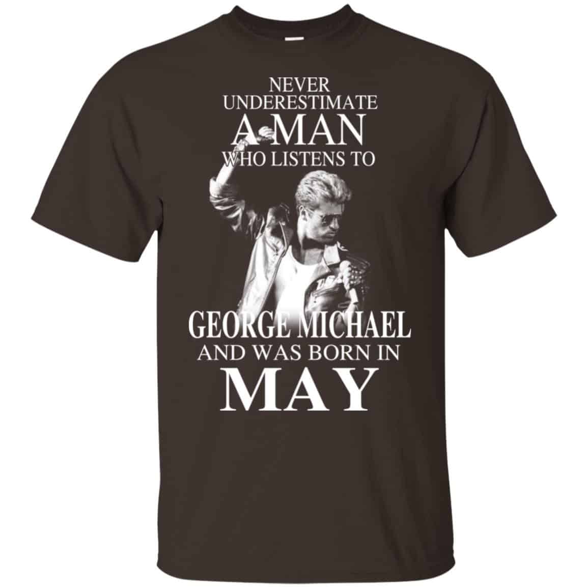 A Man Who Listens To George Michael And Was Born In May T-Shirts, Hoodie, Tank