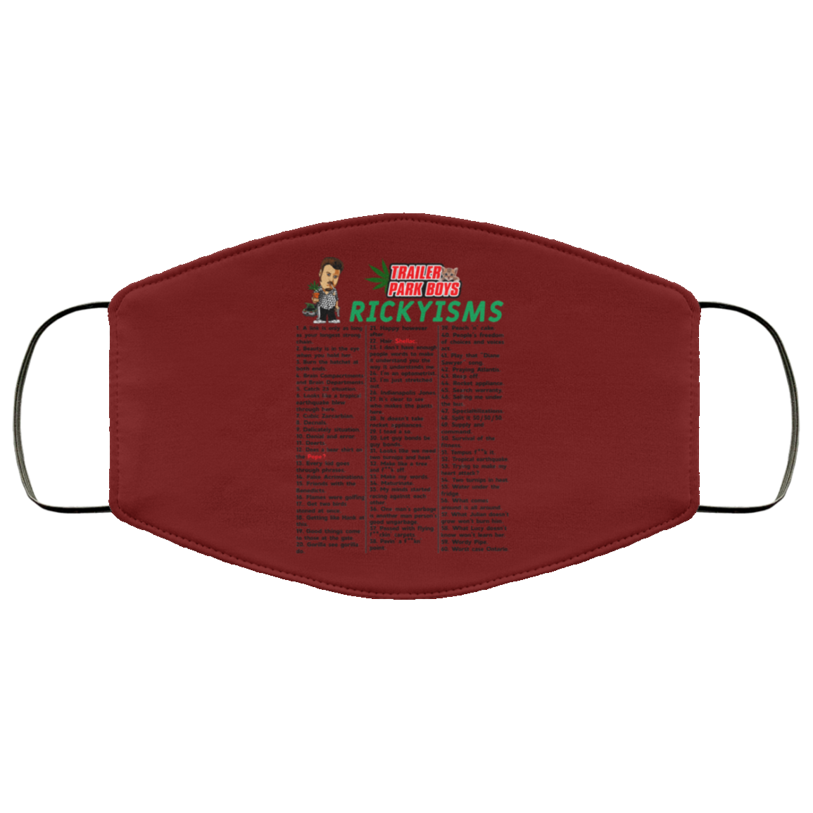 Trailer Park Boys Rickyisms Face Mask