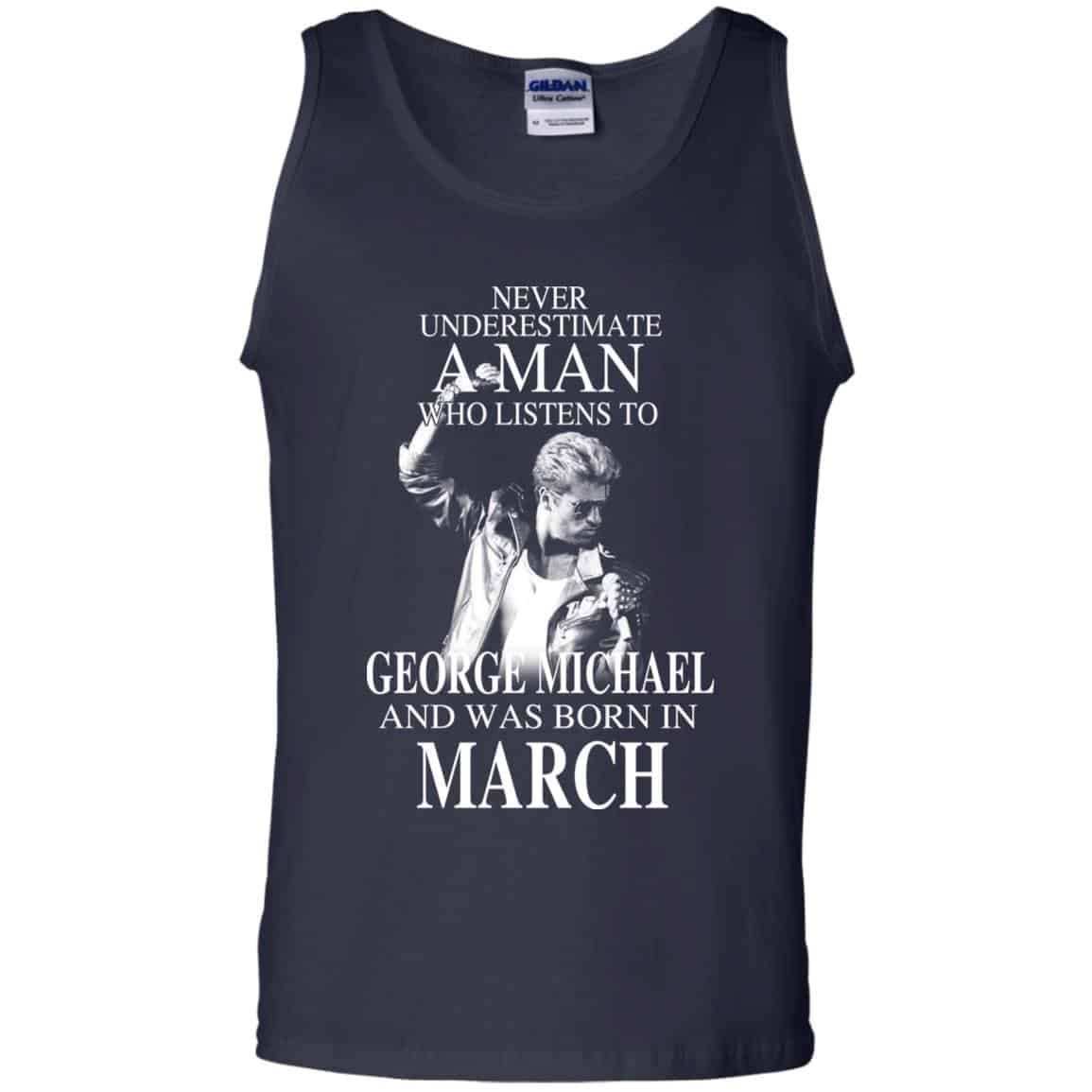 A Man Who Listens To George Michael And Was Born In March T-Shirts, Hoodie, Tank