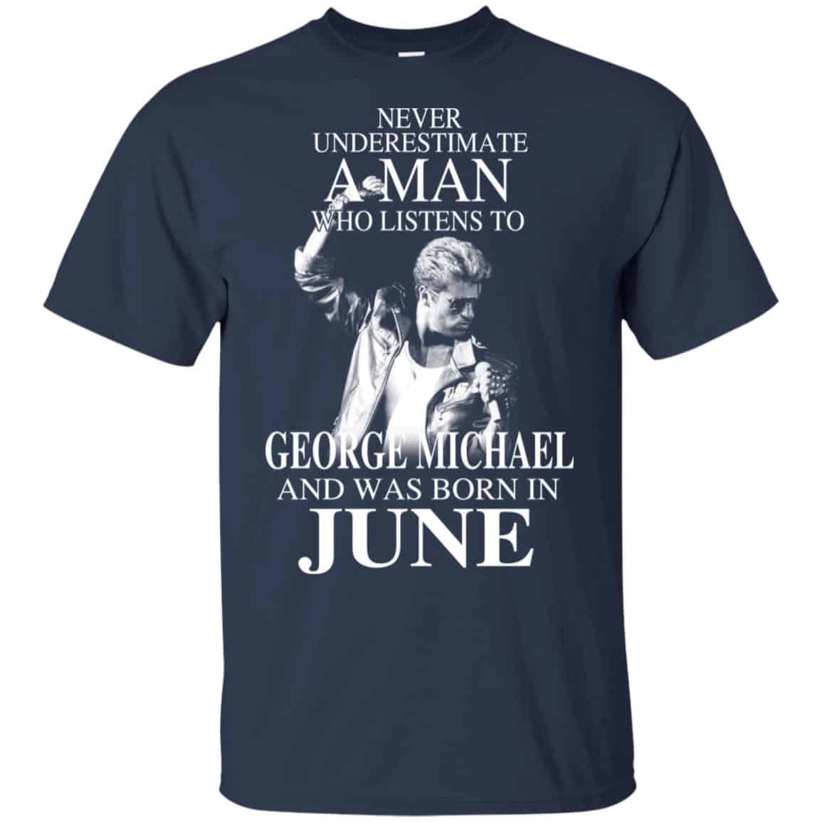 A Man Who Listens To George Michael And Was Born In June T-Shirts, Hoodie, Tank
