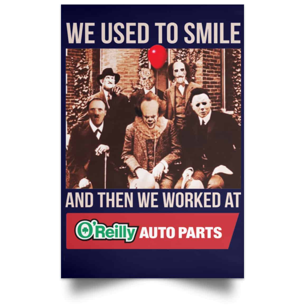 We Used To Smile And Then We Worked At O’Reilly Auto Parts Poster