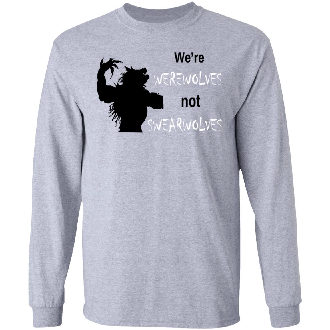We’re Werewolves Not Swearwolves Shirt, Hoodie, Tank