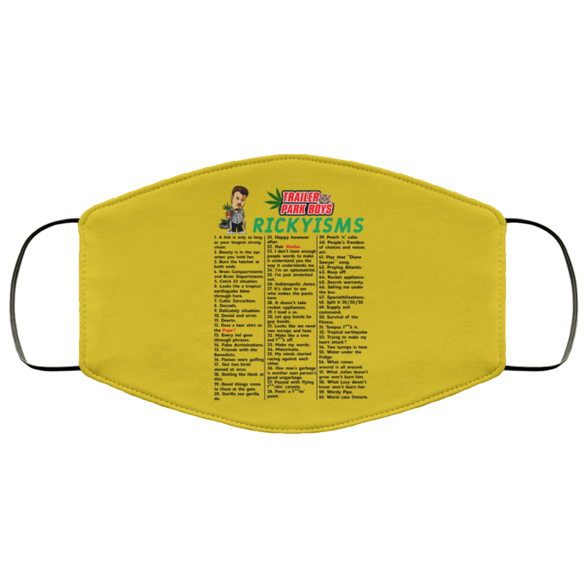 Trailer Park Boys Rickyisms Face Mask