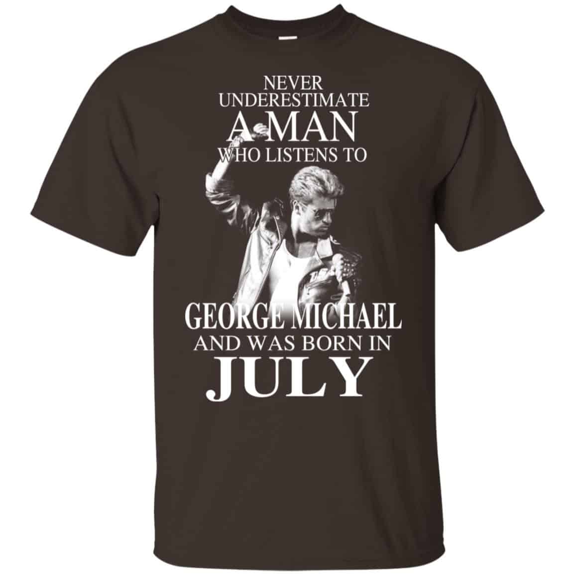 A Man Who Listens To George Michael And Was Born In July T-Shirts, Hoodie, Tank
