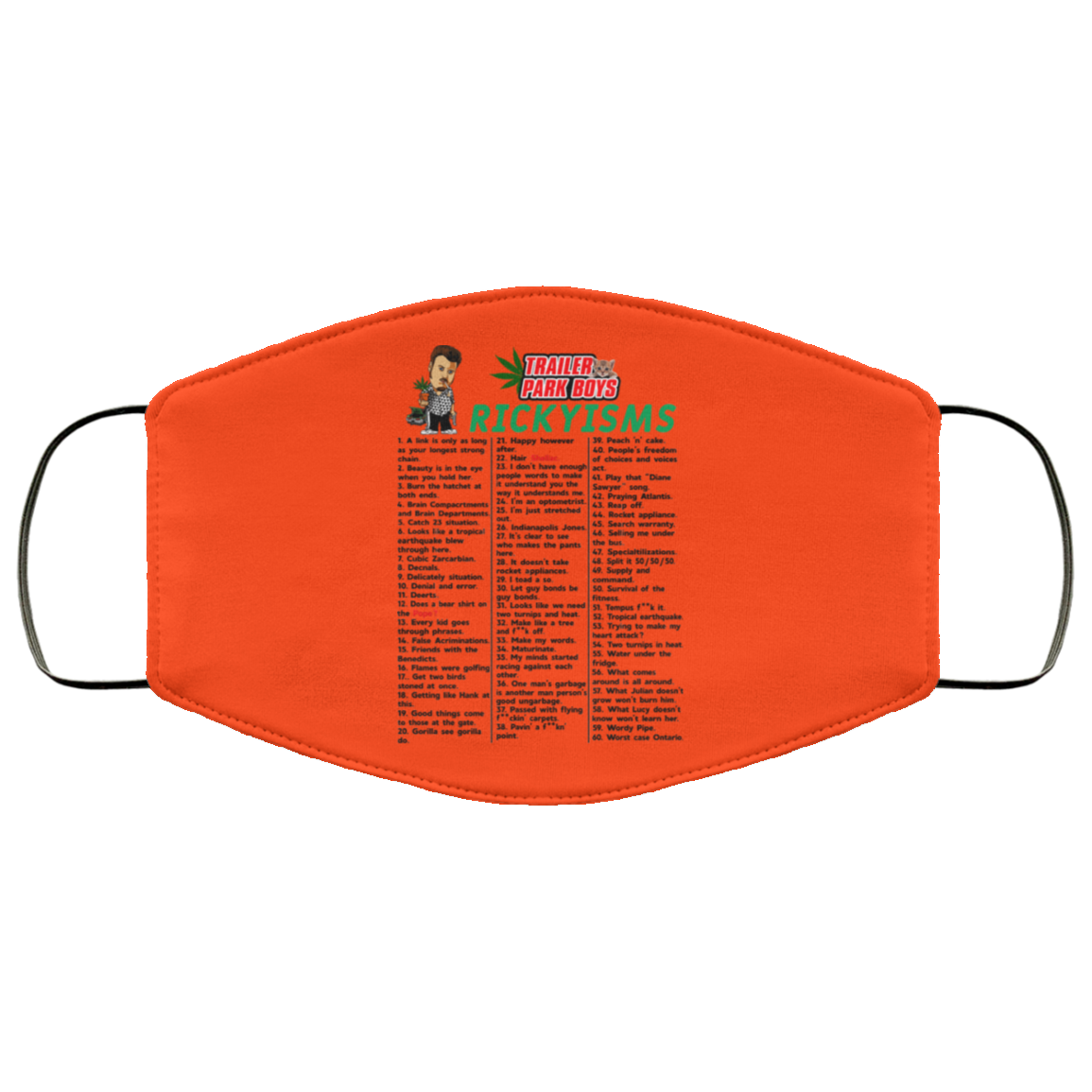Trailer Park Boys Rickyisms Face Mask