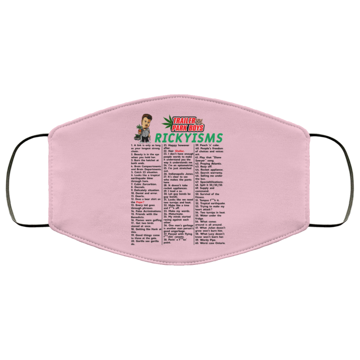 Trailer Park Boys Rickyisms Face Mask