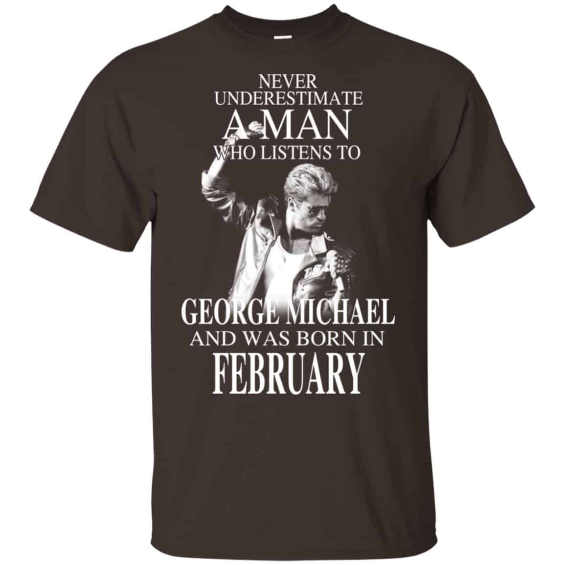 A Man Who Listens To George Michael And Was Born In February T-Shirts, Hoodie, Tank