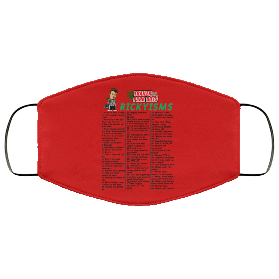Trailer Park Boys Rickyisms Face Mask